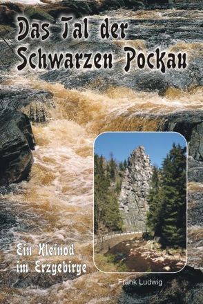 Das Tal der Schwarzen Pockau von Ludwig,  Frank