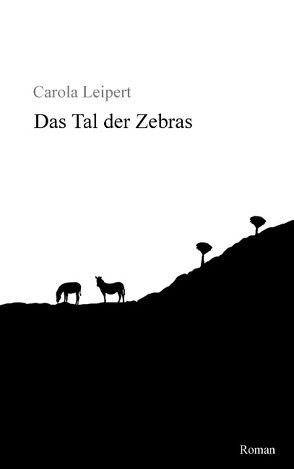 Das Tal der Zebras von Leipert,  Carola