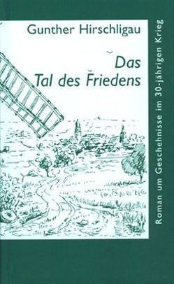 Das Tal des Friedens von Czyrnik,  Gunter, Hirschligau,  Gunther