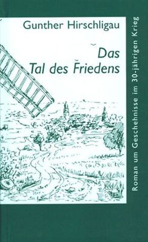 Das Tal des Friedens von Czyrnik,  Gunter, Hirschligau,  Gunther