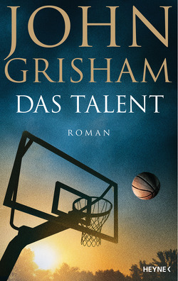 Das Talent von Grisham,  John, Walsh-Araya,  Imke