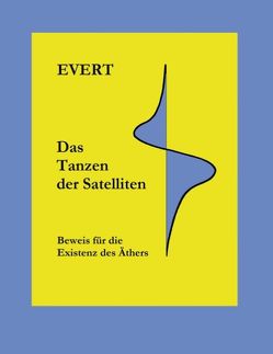 Das Tanzen der Satelliten von Evert,  Alfred