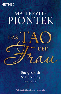 Das Tao der Frau von Piontek,  Maitreyi D.