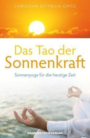 Das Tao der Sonnenkraft von Dittrich-Opitz,  Christian