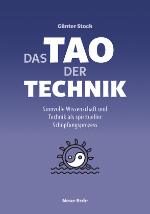 Das Tao der Technik von Stock,  Günter