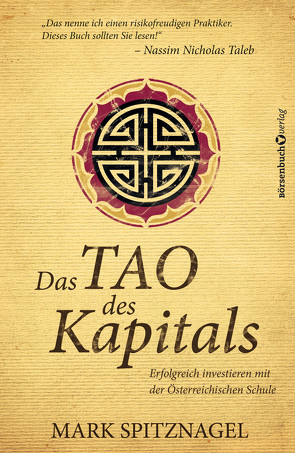 Das Tao des Kapitals von Neumüller,  Egbert, Spitznagel,  Mark