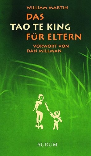 Das Tao Te King für Eltern von Martin,  William, Millman,  Dan