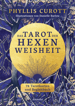 Das Tarot der Hexenweisheit von Barlow,  Danielle, Curott,  Phyllis, Weltzien,  Diane von