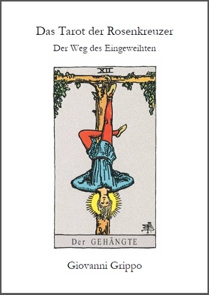 Das Tarot der Rosenkreuzer – Der Weg des Eingeweihten von Grippo,  Giovanni