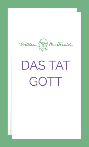 Das tat Gott von Binder,  Lucian, Grabe,  Hermann, MacDonald,  William