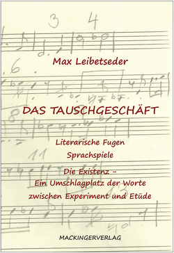 Das Tauschgeschäft von Leibetseder,  Max