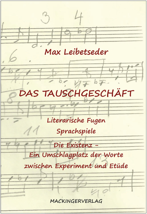 Das Tauschgeschäft von Leibetseder,  Max