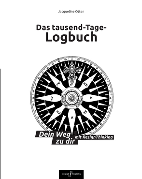 Das tausend-Tage-Logbuch Ratgeber Wege zu dir selbst So arbeitest Du mit Design Thinking Journal Tagebuch von Berens,  Olaf, Natusch,  Cordula, Otten,  Jacqueline