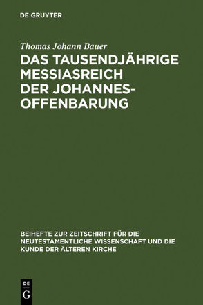 Das tausendjährige Messiasreich der Johannesoffenbarung von Bauer,  Thomas Johann