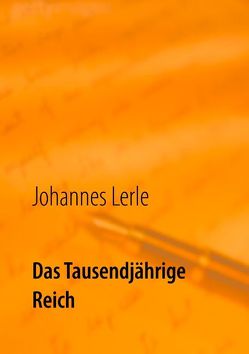 Das Tausendjährige Reich von Lerle,  Johannes