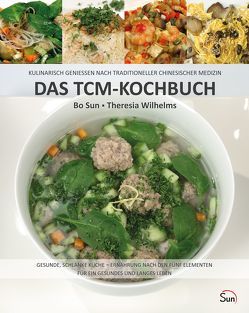 Das TCM-Kochbuch von Sun,  Bo, Wilhelms,  Theresia