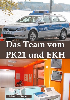 Das Team vom PK 21 und EKH von Röhe,  Matthias