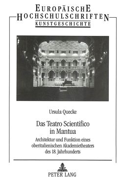 Das Teatro Scientifico in Mantua von Quecke,  Ursula