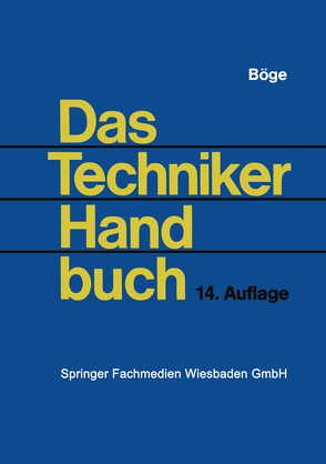 Das Techniker Handbuch von Ahrberg,  Rainer, Basse,  Erich, Böge,  Alfred, Böge,  Gert, Böge,  Wolfgang, Degering,  Karl-Heinz, Kemnitz,  Friedrich, Küfner,  Hans-Jürgen, Ristau,  Manfred, Röthke,  Karl-Heinz, Schlemmer,  Walter, Sebulke,  Johannes, Voß,  Jürgen, Weißbach,  Wolfgang, Wittig,  Heinz