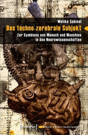 Das techno-zerebrale Subjekt von Sahinol,  Melike