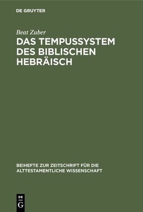 Das Tempussystem des biblischen Hebräisch von Zuber,  Beat