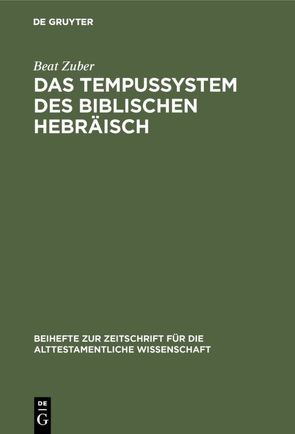 Das Tempussystem des biblischen Hebräisch von Zuber,  Beat