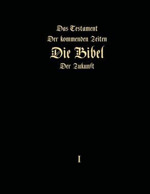 Das Testament der kommenden Zeiten – Die Bibel der Zukunft – Teil 1 von Arepjev,  Igor