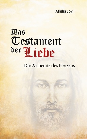 Das Testament der Liebe von Joy,  Allelia