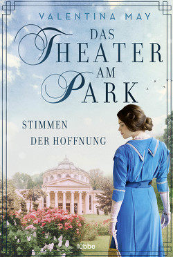 Das Theater am Park – Stimmen der Hoffnung von May,  Valentina