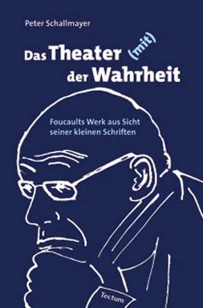 Das Theater (mit) der Wahrheit von Schallmayer,  Peter