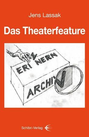 Das Theaterfeature von Lassak,  Jens