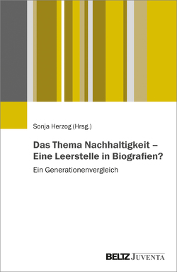 Das Thema Nachhaltigkeit – Eine Leerstelle in Biografien? von Herzog,  Sonja