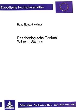 Das theologische Denken Wilhelm Stählins von Kellner,  Hans Eduard