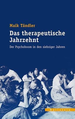 Das therapeutische Jahrzehnt von Tändler,  Maik