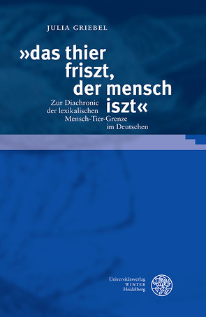 »das thier friszt, der mensch iszt« von Griebel,  Julia