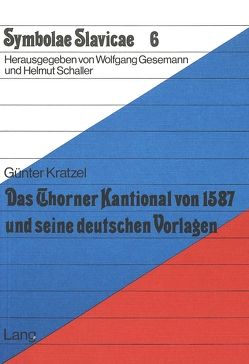 Das Thorner Kantional von 1587 und seine deutschen Vorlagen von Kratzel,  Günter