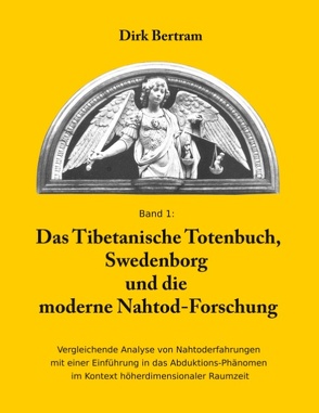 Das Tibetanische Totenbuch, Swedenborg und die moderne Nahtod-Forschung von Bertram,  Dirk