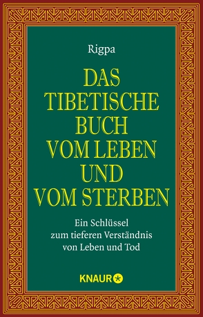 Das tibetische Buch vom Leben und vom Sterben von Behrendt,  Karin, Geist,  Thomas, Rinpoche,  Sogyal