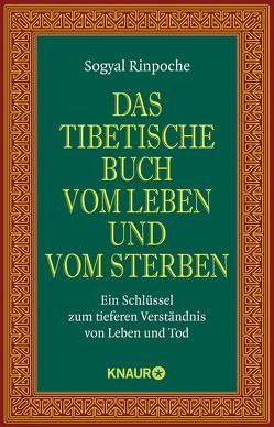 Das tibetische Buch vom Leben und vom Sterben von Behrendt,  Karin, Geist,  Thomas