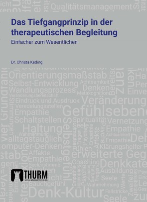 Das Tiefgangprinzip in der therapeutischen Begleitung von Keding,  Christa