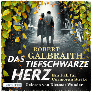 Das tiefschwarze Herz von Bergner,  Wulf, Galbraith,  Robert, Göhler,  Christoph, Kurz,  Kristof, Wunder,  Dietmar