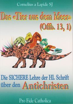 Das „Tier aus dem Meer“ (Offb. 13, 1) von Rothkranz,  Johannes