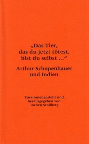 „Das Tier, das du jetzt tötest, bist du selbst…“ von Stollberg,  Jochen