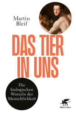 Das Tier in uns von Bleif,  Martin