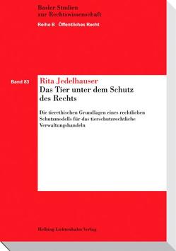 Das Tier unter dem Schutz des Rechts von Jedelhauser,  Rita