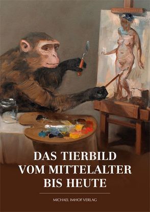 Das Tierbild vom Mittelalter bis heute von Brunner,  Michael, Vogel,  Claudia