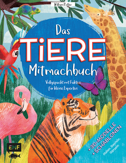 Das TIERE-Mitmachbuch – Vollgepackt mit Fakten für kleine Experten von Fizer Coleman,  Stephanie, Potter,  William