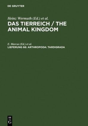 Das Tierreich / The Animal Kingdom / Arthropoda: Tardigrada von Deutsche Zoologische Gesellschaft, Hesse,  Richard, Marcus,  E., Mertens,  Robert, Schulze,  Franz Eilhard, Wermuth,  Heinz