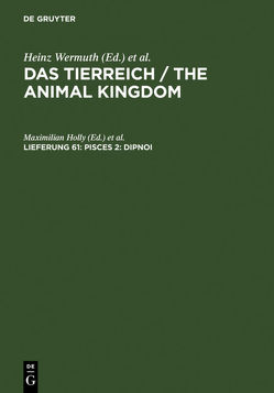 Das Tierreich / The Animal Kingdom / Pisces 2. Dipnoi von Deutsche Zoologische Gesellschaft, Hesse,  Richard, Holly,  Maximilian, Mertens,  Robert, Schulze,  Franz Eilhard, Wermuth,  Heinz