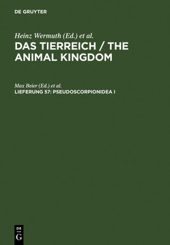 Das Tierreich / The Animal Kingdom / Pseudoscorpionidea I von Beier,  Max, Deutsche Zoologische Gesellschaft, Hesse,  Richard, Mertens,  Robert, Schulze,  Franz Eilhard, Wermuth,  Heinz